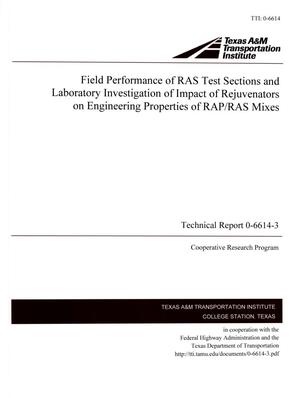 Field Performance of RAS Test Sections and Laboratory Investigation of Impact of Rejuvenators on Engineering Properties of RAP/RAS Mixes
