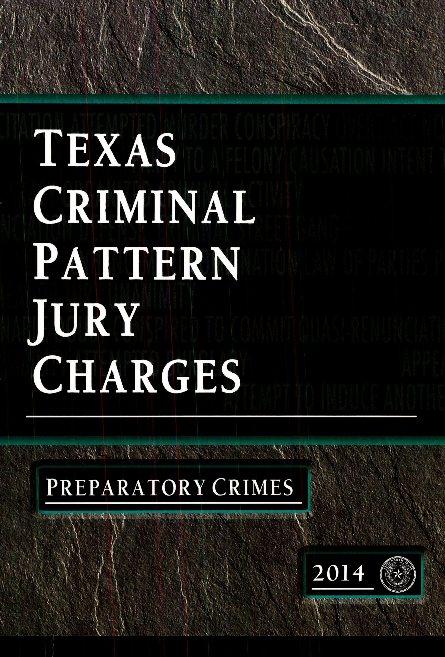Texas Criminal Pattern Jury Charges Preparatory Crimes The Portal to