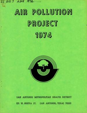 Primary view of San Antonio Metropolitan Health District Air Pollution Project Annual Report: 1974