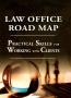 Primary view of Law Office Road Map: Practical Skills for Working with Clients