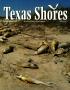 Primary view of Texas Shores, Volume 40, Number 2, Spring/Summer 2012