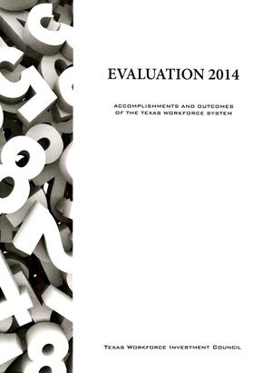 Evaluation 2014: Accomplishments and Outcomes of the Texas Workforce System