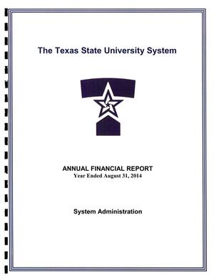 Primary view of object titled 'Texas State University System Administration Annual Financial Report: 2014'.
