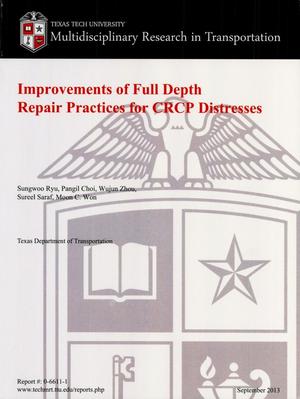 Improvements of Full Depth Repair Practices for CRCP Distresses