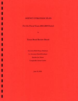 Texas Bond Review Board Strategic Plan: Fiscal Years 2015-2019