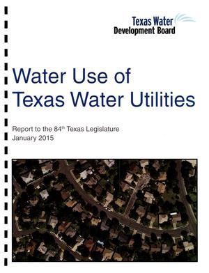 Water Use of Texas Water Utilities--Report to the 84th Legislature