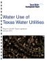 Report: Water Use of Texas Water Utilities--Report to the 84th Legislature