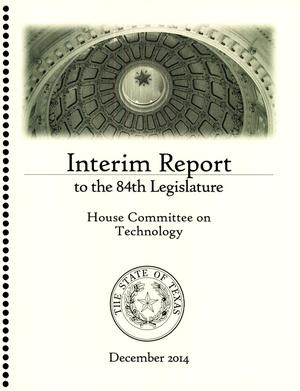 Interim Report to the 84th Texas Legislature: House Committee on Technology