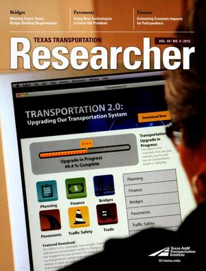 Primary view of object titled 'Texas Transportation Researcher, Volume 49, Number 4, 2013'.