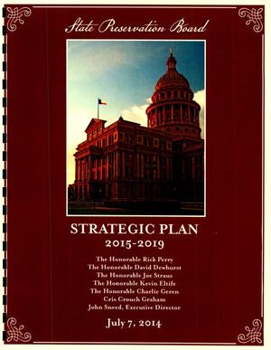 Primary view of object titled 'Texas State Preservation Board Strategic Plan: Fiscal Years 2015-2019'.