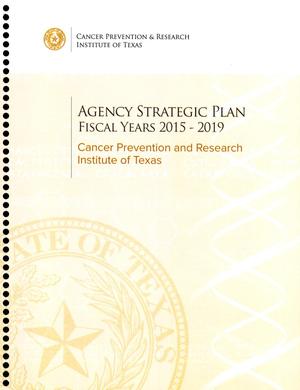 Cancer Prevention and Research Institute of Texas Strategic Plan: Fiscal Years 2015-2019