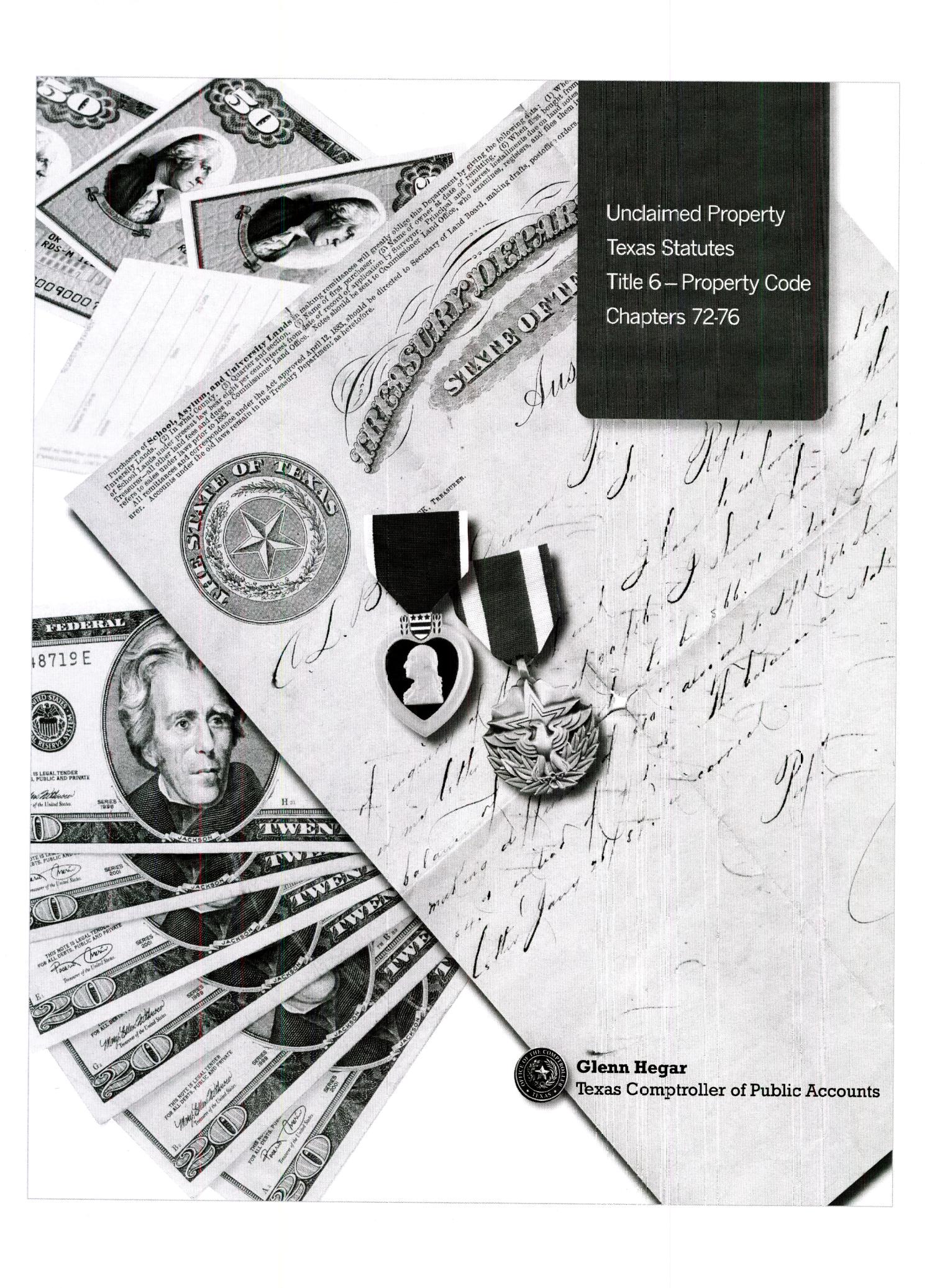 Unclaimed Property: Texas Statutes Title 6-- Property Code Chapters 72-76
                                                
                                                    A
                                                