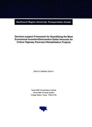 Decision-Support Framework for Quantifying the Most Economical Incentive/Disincentive Dollar Amounts for Critical Highway Pavement Rehabilitation Projects