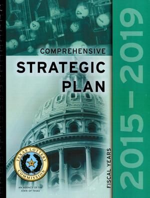 Primary view of object titled 'Texas Lottery Commission Strategic Plan: Fiscal Years 2015-2019'.
