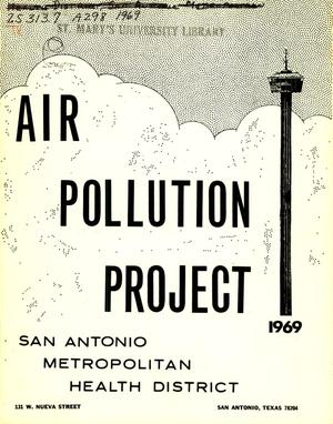 San Antonio Metropolitan Health District Air Pollution Project Annual Report: 1969