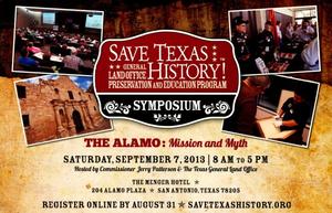 Save Texas History! General Land Office Preservation And Education Symposium: The Alamo: Mission And Myth, September 7, 2013