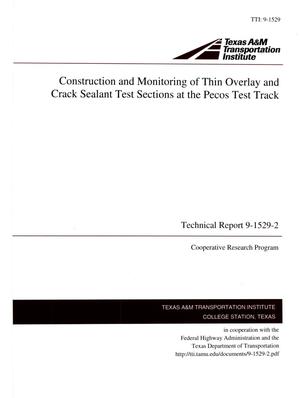 Construction And Monitoring Of Thin Overlay And Crack Sealant Test Sections At The Pecos Test Track