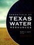 Primary view of Essentials of Texas Water Resources: 2nd Edition
