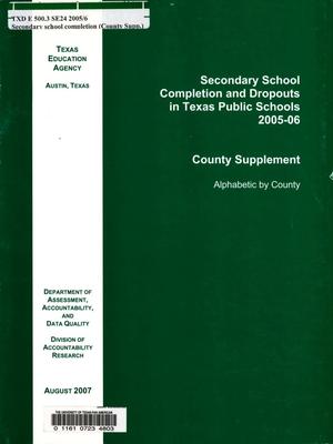 Primary view of object titled 'Secondary School Completion and Dropouts in Texas Public Schools: 2005-2006, County Supplement'.