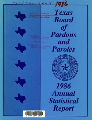Primary view of object titled 'Texas Board of Pardons and Paroles Annual Statistical Report: 1986'.