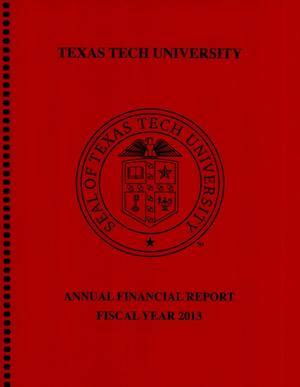 Primary view of object titled 'Texas Tech University Annual Financial Report: 2013'.