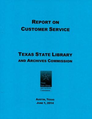 Texas State Library and Archives Commission Report on Customer Service, June 1, 2014