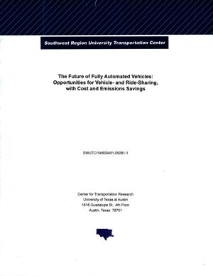 The Future of Fully Automated Vehicles: Opportunities for Vehicle- and Ride-Sharing, with Cost and Emissions Savings