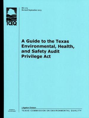 A Guide to the Texas Environmental, Health, and Safety Audit Privilege Act