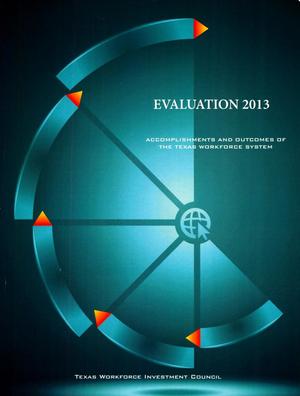 Evaluation 2013, Revised: Accomplishments and Outcomes of the Texas Workforce System