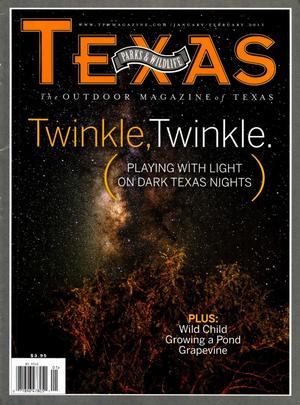 Texas Parks & Wildlife, Volume 71, Number 1, January/February 2013
