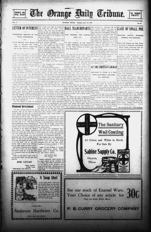 Primary view of object titled 'The Orange Daily Tribune. (Orange, Tex.), Vol. 7, No. 84, Ed. 1 Tuesday, April 23, 1907'.