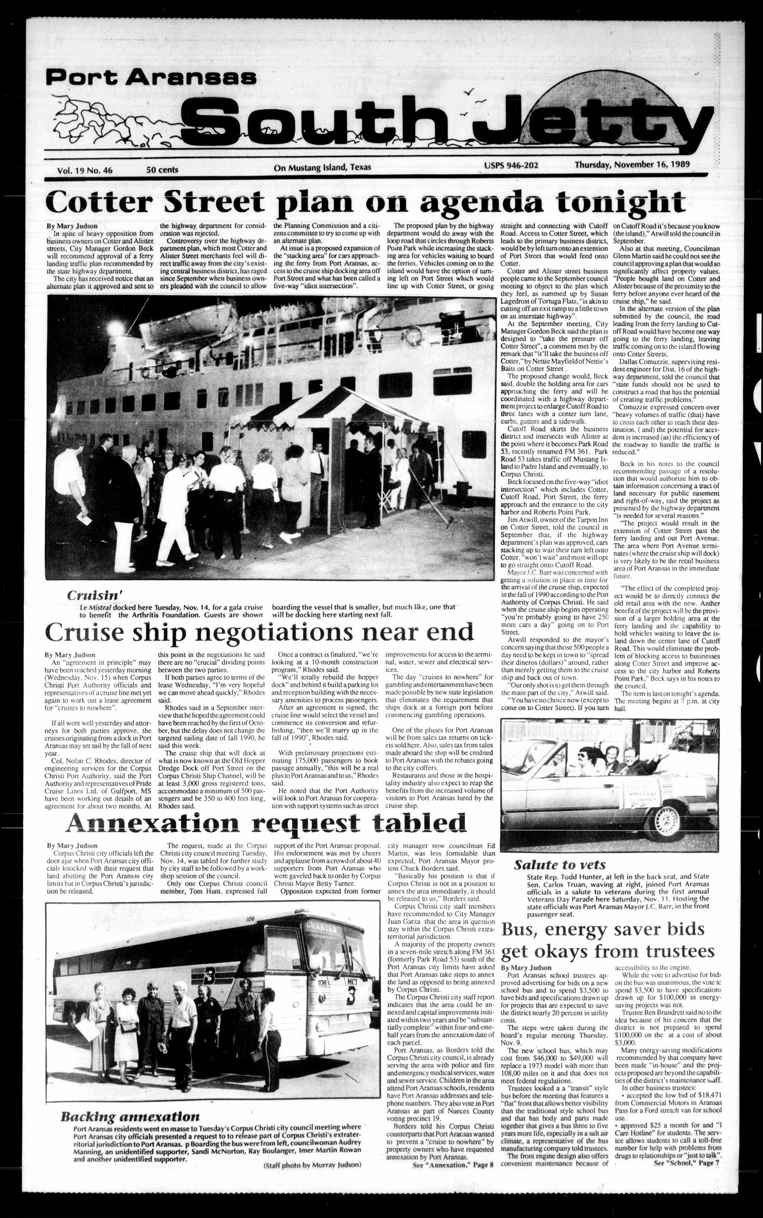 Port Aransas South Jetty (Port Aransas, Tex.), Vol. 19, No. 46, Ed. 1 Thursday, November 16, 1989
                                                
                                                    [Sequence #]: 1 of 12
                                                