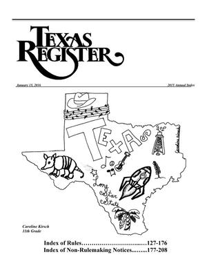 Texas Register: 2015 Annual Index, Index of Rules, Pages 127-176, and Index of Non-Rulemaking Notices, Pages 177-208, January 15, 2016
