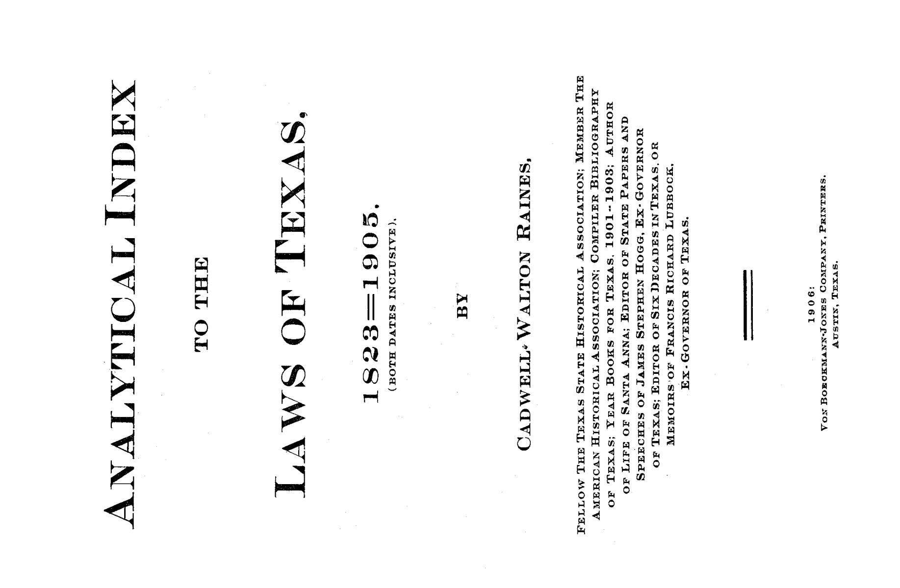 Analytical index to the laws of Texas, 1823-1905 (both dates inclusive).
                                                
                                                    C
                                                