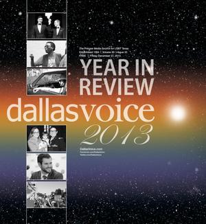 Dallas Voice (Dallas, Tex.), Vol. 30, No. 33, Ed. 1 Friday, December 27, 2013