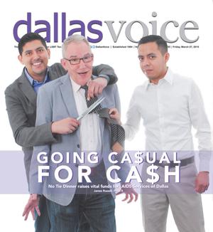 Primary view of object titled 'Dallas Voice (Dallas, Tex.), Vol. 31, No. 46, Ed. 1 Friday, March 27, 2015'.