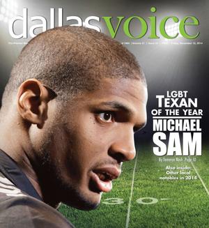Dallas Voice (Dallas, Tex.), Vol. 31, No. 31, Ed. 1 Sunday, December 14, 2014