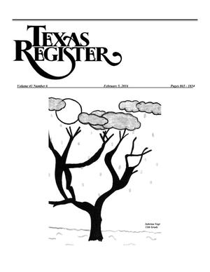 Texas Register, Volume 41, Number 6, Pages 865-1034, February 5, 2016