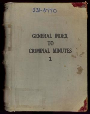 Travis County Clerk Records: General Index to Criminal Minutes 1