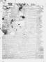 Thumbnail image of item number 1 in: 'The Indianola Times. (Indianola, Tex.), Vol. 1, No. 23, Ed. 1 Saturday, April 21, 1866'.