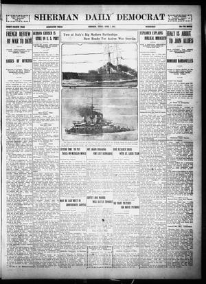 Primary view of object titled 'Sherman Daily Democrat (Sherman, Tex.), Vol. THIRTY-FOURTH YEAR, Ed. 1 Wednesday, April 7, 1915'.