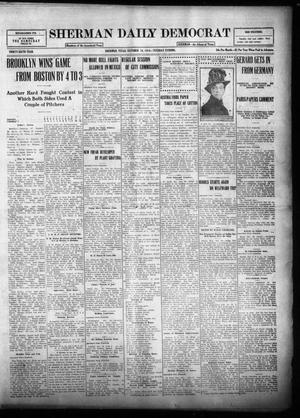 Primary view of object titled 'Sherman Daily Democrat (Sherman, Tex.), Vol. THIRTY-SIXTH YEAR, Ed. 1 Tuesday, October 10, 1916'.