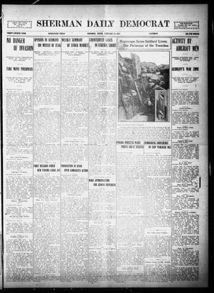 Primary view of object titled 'Sherman Daily Democrat (Sherman, Tex.), Vol. THIRTY-FOURTH YEAR, Ed. 1 Saturday, February 13, 1915'.
