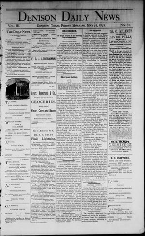 Denison Daily News. (Denison, Tex.), Vol. 3, No. 81, Ed. 1 Friday, May 28, 1875