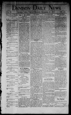 Primary view of object titled 'Denison Daily News. (Denison, Tex.), Vol. 3, No. 171, Ed. 1 Tuesday, December 28, 1875'.