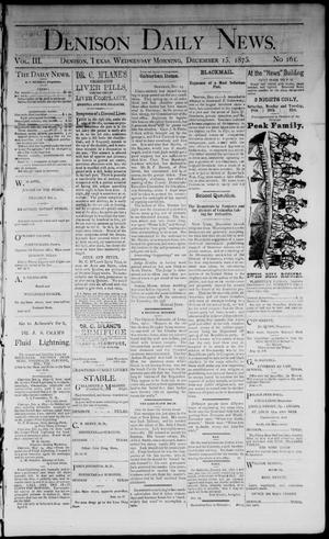Primary view of object titled 'Denison Daily News. (Denison, Tex.), Vol. 3, No. 161, Ed. 1 Wednesday, December 15, 1875'.