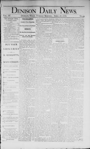 Denison Daily News. (Denison, Tex.), Vol. 4, No. 49, Ed. 1 Tuesday, April 18, 1876