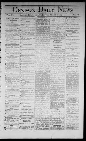 Denison Daily News. (Denison, Tex.), Vol. 3, No. 10, Ed. 1 Friday, March 5, 1875