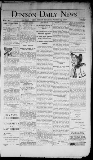 Denison Daily News. (Denison, Tex.), Vol. 5, No. 169, Ed. 1 Friday, August 24, 1877