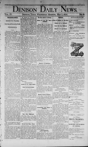 Denison Daily News. (Denison, Tex.), Vol. 4, No. 61, Ed. 1 Wednesday, May 3, 1876